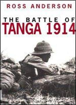 The Battle Of Tanga 1914
