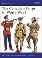 The Canadian Corps In World War I (Men-At-Arms)