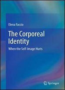 The Corporeal Identity: When The Self-image Hurts