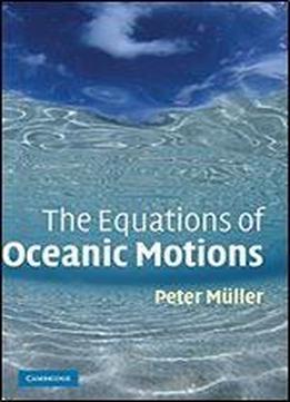 The Equations Of Oceanic Motions