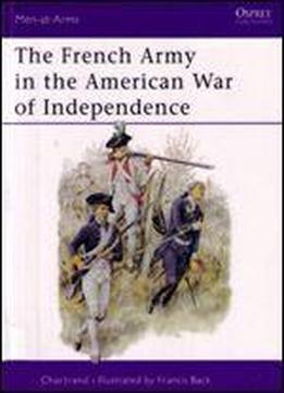 The French Army In The American War Of Independence (men-at-arms Series 244)