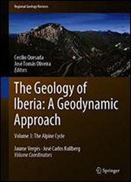 The Geology Of Iberia: A Geodynamic Approach: Volume 3: The Alpine Cycle