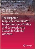 The Hispanic-Mapuche Parlamentos: Interethnic Geo-Politics And Concessionary Spaces In Colonial America