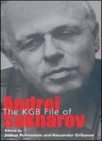 The Kgb File Of Andrei Sakharov