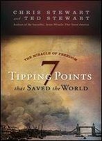 The Miracle Of Freedom: 7 Tipping Points That Saved The World