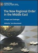The New Regional Order In The Middle East: Changes And Challenges