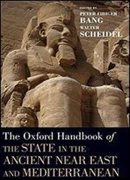 The Oxford Handbook Of The State In The Ancient Near East And Mediterranean