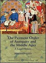 The Payment Order Of Antiquity And The Middle Ages: A Legal History