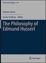 The Philosophy Of Edmund Husserl
