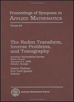 The Radon Transform, Inverse Problems, And Tomography: American Mathematical Society Short Course, January 3-4, 2005, Atlanta, Georgia