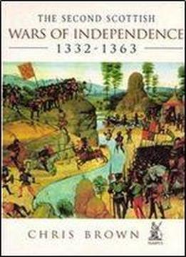 The Second Scottish Wars Of Independence 1332-1363