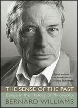 The Sense Of The Past: Essays In The History Of Philosophy