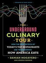 The Underground Culinary Tour: How The New Metrics Of Today's Top Restaurants Are Transforming How America Eats