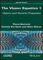 The Vlasov Equation: History And General Properties