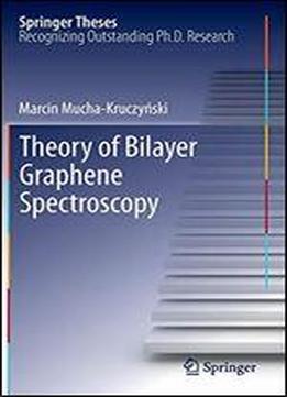 Theory Of Bilayer Graphene Spectroscopy (springer Theses)