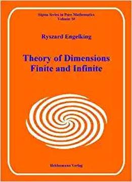 Theory Of Dimensions, Finite And Infinite
