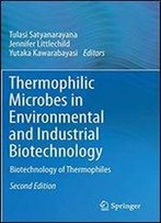 Thermophilic Microbes In Environmental And Industrial Biotechnology: Biotechnology Of Thermophiles
