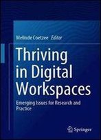 Thriving In Digital Workspaces: Emerging Issues For Research And Practice