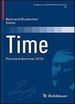 Time: Poincare Seminar 2010 (Progress In Mathematical Physics)