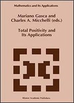 Total Positivity And Its Applications (Mathematics And Its Applications)