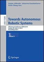 Towards Autonomous Robotic Systems: 20th Annual Conference, Taros 2019, London, Uk, July 35, 2019, Proceedings