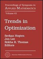 Trends In Optimization: American Mathematical Society Short Course, January 5-6, 2004, Phoeniz, Arizona