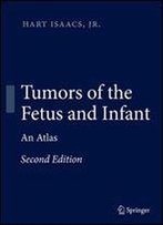Tumors Of The Fetus And Infant: An Atlas