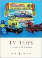 Tv Toys (Shire Library)