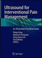 Ultrasound For Interventional Pain Management: An Illustrated Procedural Guide