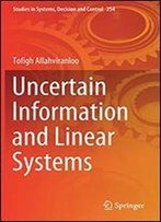 Uncertain Information And Linear Systems (Studies In Systems, Decision And Control)