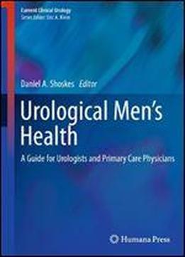Urological Mens Health: A Guide For Urologists And Primary Care Physicians