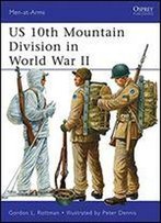 Us 10th Mountain Division In World War Ii (Men-At-Arms)