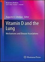 Vitamin D And The Lung: Mechanisms And Disease Associations (Respiratory Medicine)