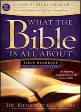 What The Bible Is All About Niv: Bible Handbook
