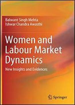 Women And Labour Market Dynamics: New Insights And Evidences