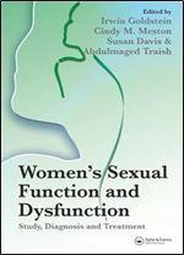 Women's Sexual Function And Dysfunction: Study, Diagnosis And Treatment