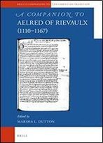 A Companion To Aelred Of Rievaulx (1110-1167)