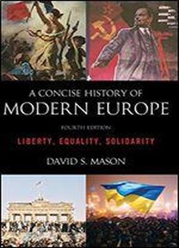 A Concise History Of Modern Europe: Liberty, Equality, Solidarity