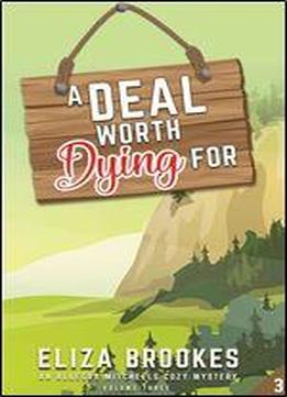 A Deal Worth Dying For: Cozy Mystery (allegra Mitchells Mystery Book 3)