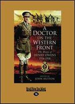 A Doctor On The Western Front: The Diary Of Henry Owens 1914-1918 (large Print 16pt)