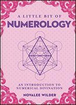 A Little Bit Of Numerology: An Introduction To Numerical Divination