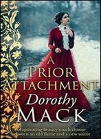 A Prior Attachment (Dorothy Mack Regency Romances)