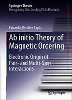 Ab Initio Theory Of Magnetic Ordering: Electronic Origin Of Pair- And Multi-Spin Interactions (Springer Theses)