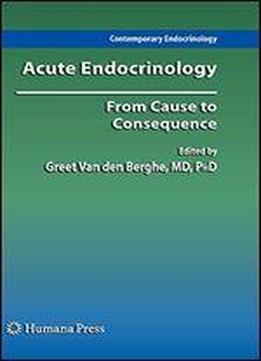 Acute Endocrinology: From Cause To Consequence (contemporary Endocrinology)