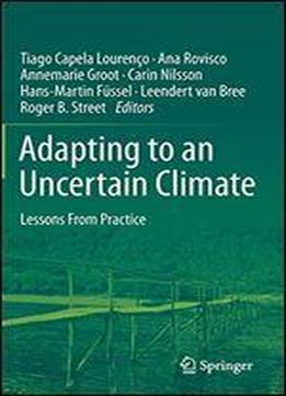 Adapting To An Uncertain Climate: Lessons From Practice