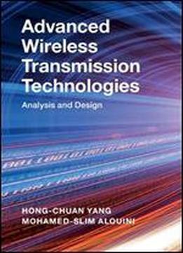 Advanced Wireless Transmission Technologies: Analysis And Design