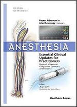 Anesthesia: Essential Clinical Updates For Practitioners