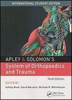 Apley & Solomon's System Of Orthopaedics And Trauma, 10th Edition