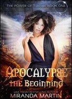Apocalypse The Beginning (The Power Of Twelve Book 1)