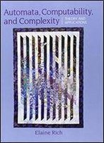 Automata, Computability And Complexity: Theory And Applications
